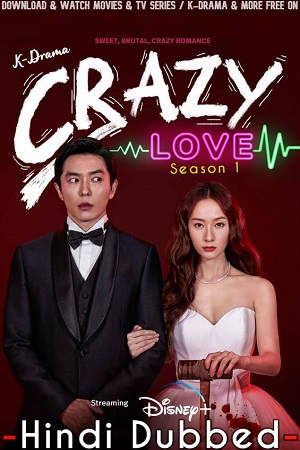 Download Crazy Love (2022) Season 1 Dual Audio (Hindi-Korean) WEB-DL