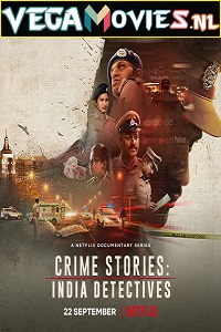 Download Crime Stories: India Detectives (2021) Season 1 Hindi Complete Netflix Original WEB Series WEB-DL