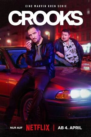 Download Crooks (2024) Season 1 MULTi-Audio (Hindi-English-German) Netflix Original WEB-Series WEB-DL