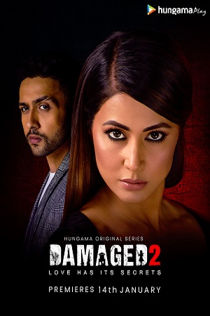 Download  Damaged (2020) Season 2 Hindi Complete Hungama Play Originals WEB Series 480p [350MB] | 720p [750MB] HDRip