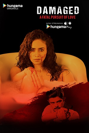 Download  Damaged (2018) Season 1 Hindi Complete Hungama Play Originals WEB Series 480p [900MB] | 720p [1.8GB] HDRip