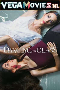 Download  Dancing on Glass – Netflix Original (2022) Dual Audio {Hindi-English} 480p [400MB] | 720p [1.2GB] | 1080p [3.5GB]