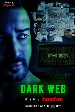 Download  Dark WEB (2018) Season 1 Hindi Complete Hoichoi Original WEB Series 480p | 720p HDRip