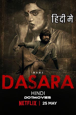 Download Dasara (2023) Hindi ORG. Dubbed Full Movie NF WEB-DL