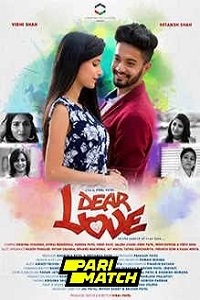 Download Dear Love (2022) Gujarati Voice Over Full Movie WEB-DL