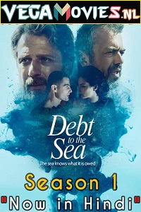 Download Debt To The Sea (2019) Season 1 Hindi ORG Dubbed WEB-DL