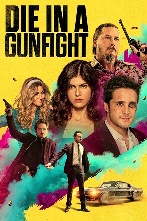 Download  Die in a Gunfight (2021) Dual Audio [Hindi - English] BluRay 480p [350MB] | 720p [900MB] | 1080p [2GB]