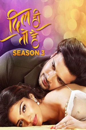 Download  Dil Hi Toh Hai (2020) Season 3 Hindi Complete ALT Balaji WEB Series 480p | 720p HDRip