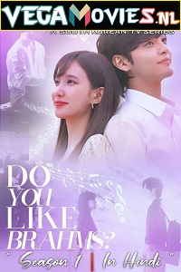 Download Do You Like Brahms (2020) Season 1 Hindi Dubbed Complete MX Player WEB Series WEB-DL