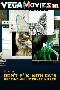 Download Dont Fuck with Cats: Hunting an Internet Killer (2019) Season 1 (English) Complete Netflix WEB Series WEB-DL