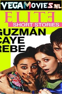 Download Elite Short Stories: Guzmán Caye Rebe (2021) Season 1 English Complete Netflix WEB Series WEB-DL