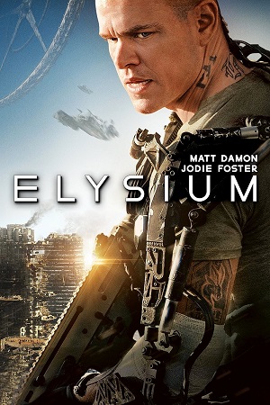  Elysium (2013) BluRay Dual Audio {Hindi-English} 480p [400MB] | 720p [950MB] | 1080p [2GB]