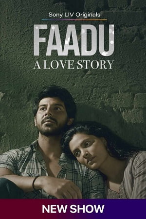 Download Faadu – A Love Story (Season 1) Hindi SonyLIV Complete Web Series WEB-DL