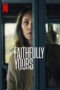 Download  Faithfully Yours (2022) Dual Audio [Hindi - English] WeB-DL 480p [300MB] | 720p [1GB] | 1080p [2.2GB]