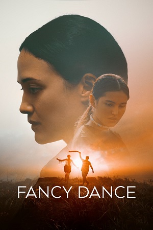 Download Fancy Dance (2024) (English with Subtitles) Full Movie WEB-DL