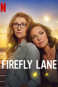 Download Firefly Lane (Season 1 – 2) Dual Audio (Hindi-English) Netflix Original Series WEB-DL