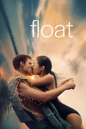 Download  Float (2023) WEB-DL {English With Subtitles} Full Movie 480p [300MB] | 720p [800MB] | 1080p [2GB]