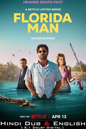 Download  Florida Man – Netflix Original (2023) Season 1 Dual Audio {Hindi-English} 480p | 720p | 1080p WEB-DL