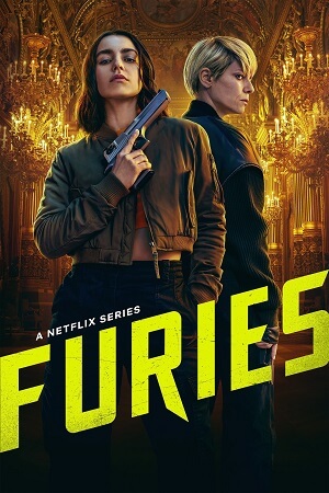 Download  FURIES – Netflix Original (2024) Season 1 Complete Dual-Audio {Hindi-English} 480p | 720p | 1080p WEB-DL