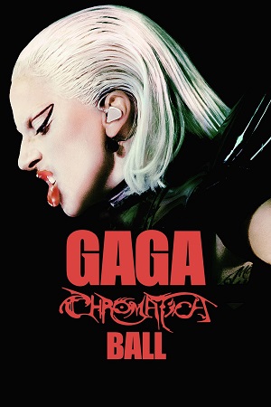 Download  Gaga Chromatica Ball (2024) {English with Subtitles} Full Movie WEB-DL 480p [350MB] | 720p [900MB] | 1080p [2.2GB]