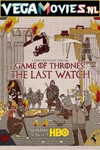 Download Game of Thrones: The Last Watch (2019) (English With Subtitles)