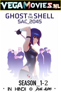  Ghost in the Shell SAC_2045 (Season 1-2) Netflix Original Dual Audio {Hindi-English} 480p | 720p WEB-DL