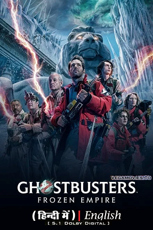 Download Ghostbusters: Frozen Empire (2024) Dual Audio (Hindi-English) AMZN WEB-DL