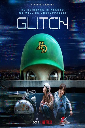 Download Glitch – Netflix Original (2022) Season 1 Dual Audio (Korean-English) 10Bit WEB-DL