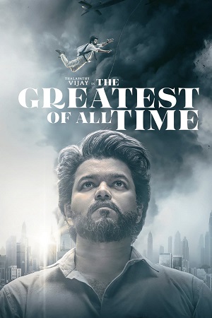  GOAT-The Greatest of All Time (2024) Dual Audio [Hindi ORG. DD5.1 - Tamil] NF WEB-DL 480p [640MB] | 720p [1.9GB] | 1080p [2.8GB]