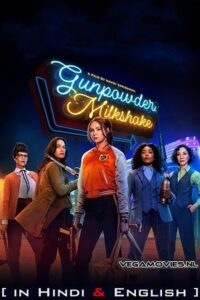 Download  Gunpowder Milkshake (2021) BluRay Dual Audio [Hindi Dubbed (ORG) English] 480p [500MB] | 720p [1.2GB] | 1080p [2.2GB]