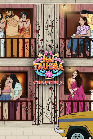 Download  [18-] Hai Taubba (Season 1) Hindi Complete ALTBalaji Original WEB Series 480p | 720p HDRip