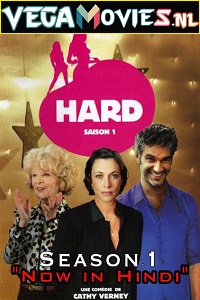 Download Hard (2008) Season 1 Hindi Dubbed Complete French Tv Series WEB-DL