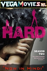 Download Hard (Season 2) Dual Audio Complete TV Series