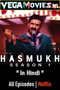 Download  Hasmukh (2021) Season 1 Hindi Complete Netflix Original WEB Series 480p | 720p WEB-DL