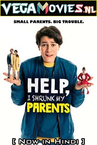 Download Help, I Shrunk My Parents (2018) Hindi Dubbed