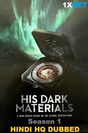  His Dark Materials (Season 1) Hindi [HQ-Dubbed] Complete HBO Original WEB Series 480p | 720p WEB-DL