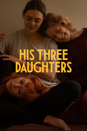 Download His Three Daughters (2024) WEB-DL Dual Audio (Hindi-English)