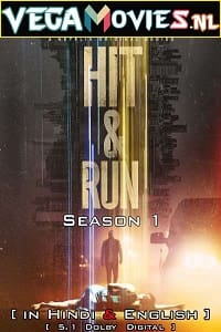 Download Hit & Run (2021) Season 1 Dual Audio (Hindi-English) Complete Netflix Original WEB Series WEB-DL