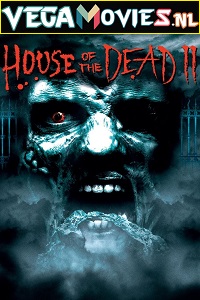 Download  House of the Dead 2 (2006) Dual Audio {Hindi-English} 480p [400MB] | 720p [900MB] | 1080p [2GB]