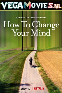 Download How to Change Your Mind (Season 1) Dual Audio Complete Netflix Series WEB-DL