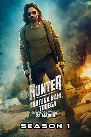 Download  Hunter – Tootega Nahi, Todega (Season 1) Hindi Amazon miniTV Web Series 480p | 720p | 1080p WEB-DL