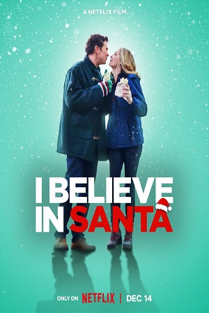 Download  I Believe In Santa (2022) Dual Audio {Hindi-English} 480p [400MB] | 720p [860MB] | 1080p [2.4GB]