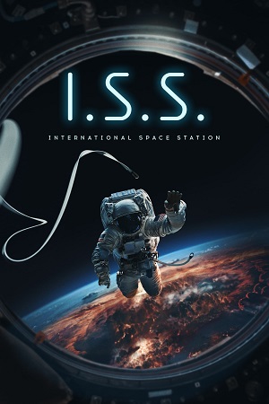 Download  I.S.S. (2024) WEB-DL {English With Subtitles} Full Movie 480p [300MB] | 720p [800MB] | 1080p [2GB]