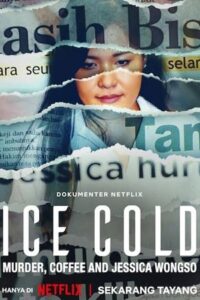 Download  Ice Cold: Murder, Coffee and Jessica Wongso (2023) WEB-DL {English With Subtitles} Full Movie 480p [300MB] | 720p [800MB] | 1080p [2GB]