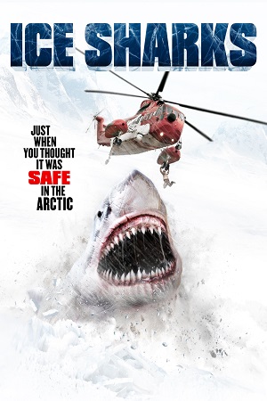 Download  Ice Sharks (2016) Dual Audio {Hindi-English} 480p [300MB] | 720p [850MB] | 1080p [2GB]