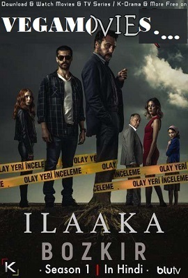  ILAAKA: Season 1 in Hindi Complete Turkish Tv Series 720p HD