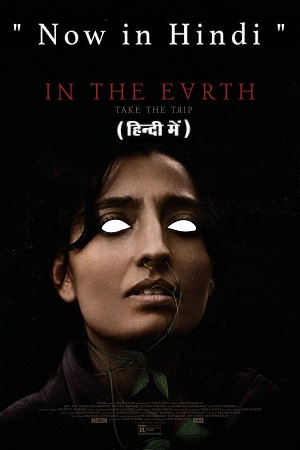 Download In the Earth – IN THE E?RTH (2021) Dual Audio (Hindi-English)