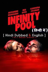 Download  Infinity Pool (2023) BluRay Dual Audio {Hindi-English} 480p [500MB] | 720p [1.2GB] | 1080p [3.2GB]