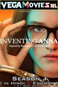 Download  Inventing Anna – Netflix Original (2022) Season 1 Dual Audio {Hindi-English} 480p | 720p | 1080p WEB-DL