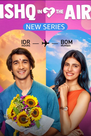 Download Ishq in the Air (2024) Season 1 Hindi Complete Series WEB-DL